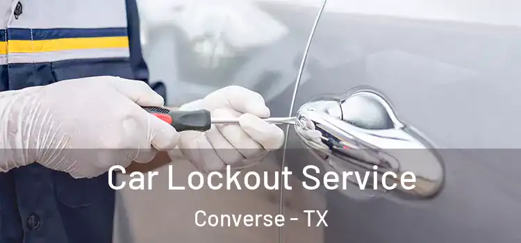 Car Lockout Service Converse - TX