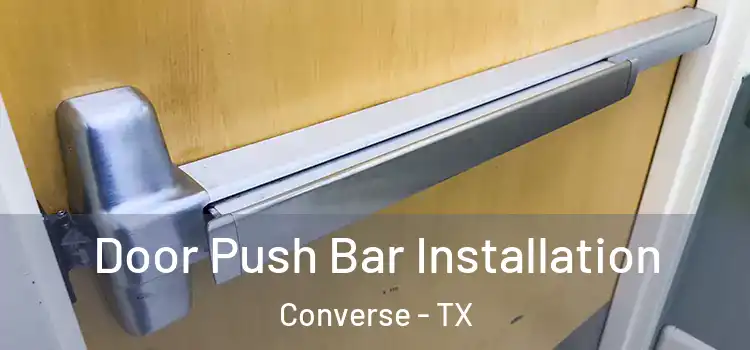 Door Push Bar Installation Converse - TX