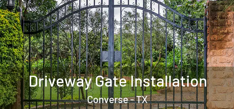 Driveway Gate Installation Converse - TX