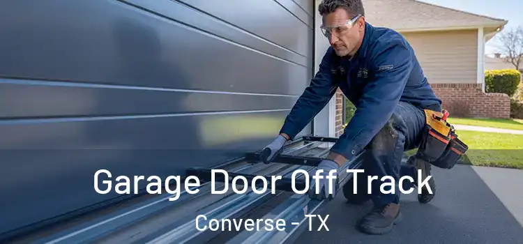  Garage Door Off Track Converse - TX