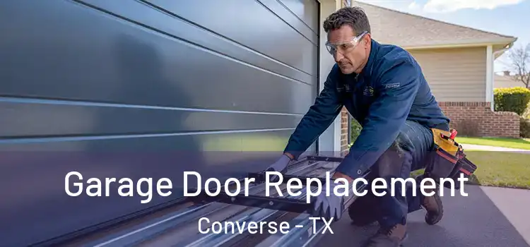  Garage Door Replacement Converse - TX