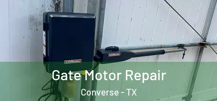 Gate Motor Repair Converse - TX
