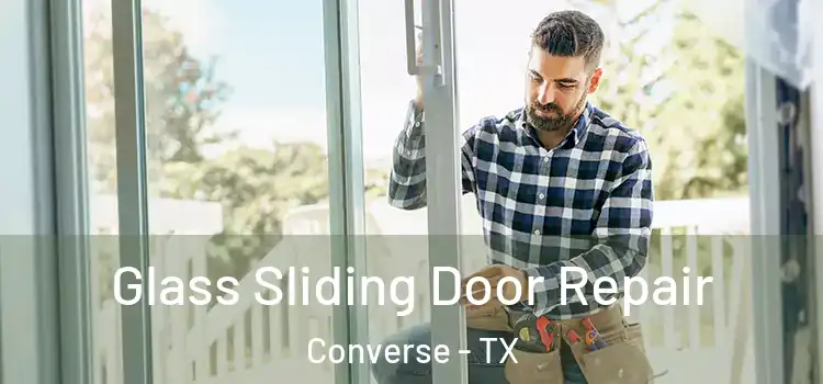 Glass Sliding Door Repair Converse - TX