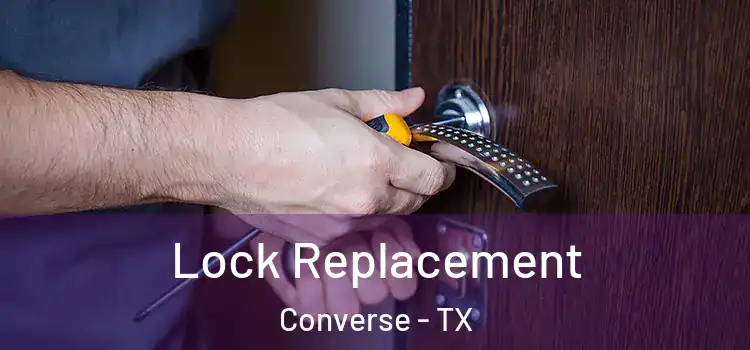 Lock Replacement Converse - TX