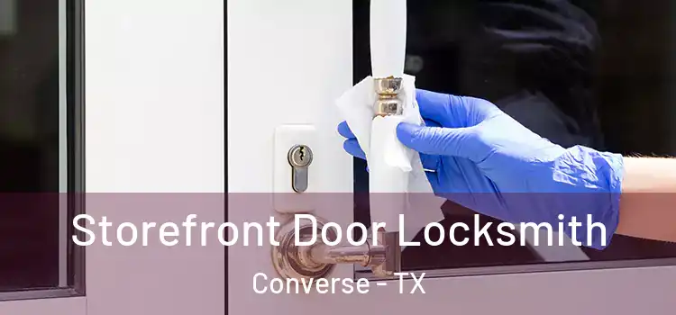 Storefront Door Locksmith Converse - TX